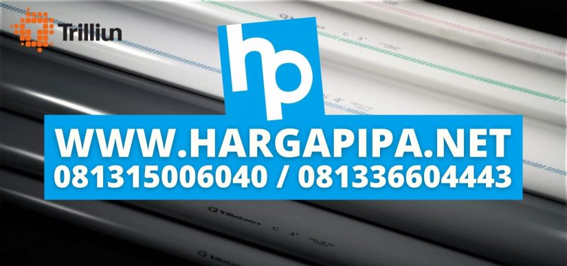 HARGA PIPA PVC TRILLIUN | WWW.HARGAPIPA.NET | 081315006040 / 081336604443